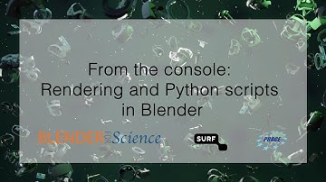 From the console: Rendering and Python scripts in Blender (Part 2/6)