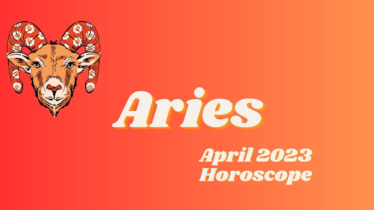 Aries April 2023 Horoscope YouTube