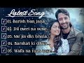HINDI ROMANTIC LOVE SONGS || BEST HINDI SONGS || BARISH BAN JANA...❤️🙈 || FEEL THE SONGS