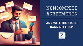 FTC Bans Non-Compete Agreements: What Employers Need to Know in 2024