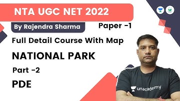 Full Detail Course With Map | Paper 1 | National Park Part - 2 | NTA UGC NET 2022 | Rajendra