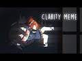 Clarity meme in a nutshell [ EarRape ] | Shitpost