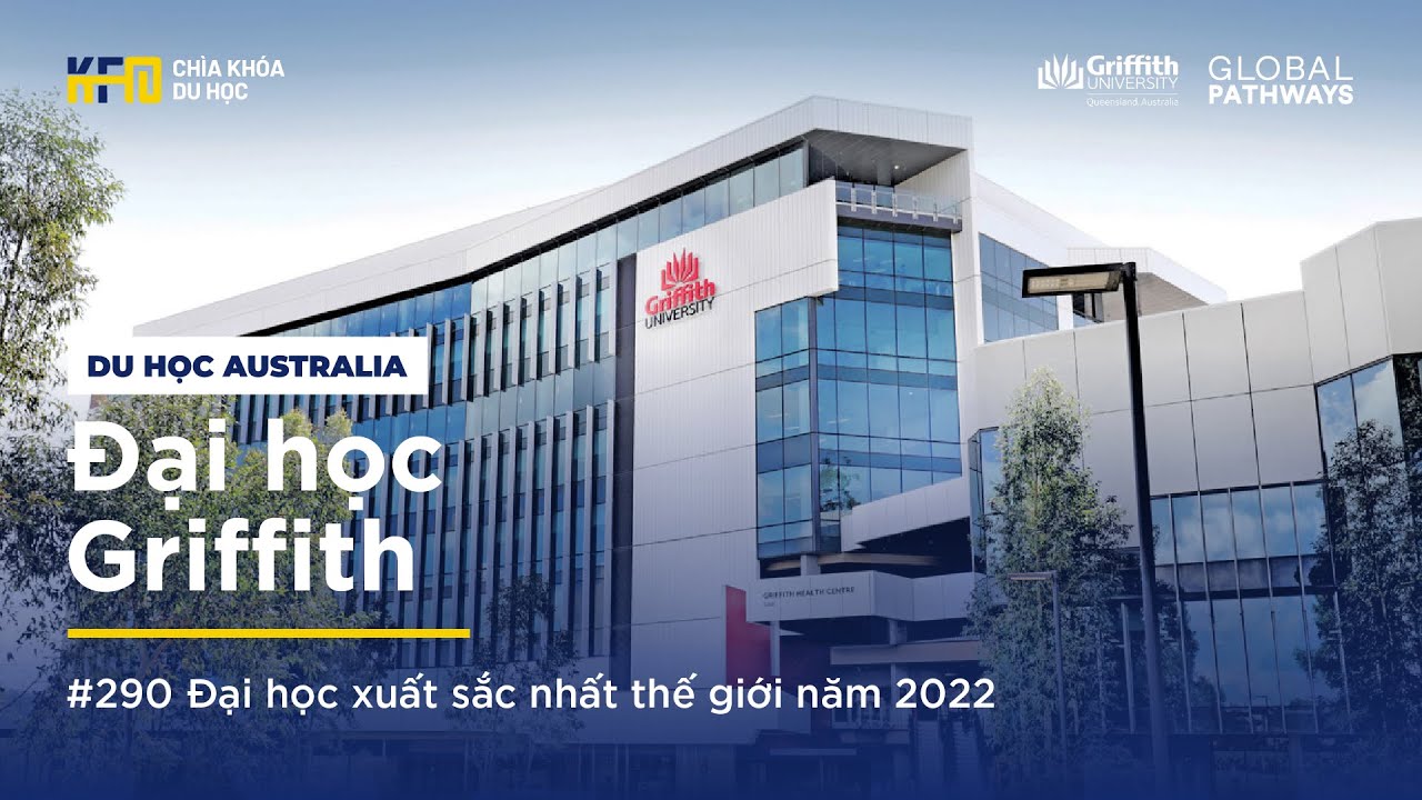 Pathways Griffith GRIFFITH GLOBAL PATHWAYS - DU HỌC TẠI TOP ĐẠI HỌC TRẺ HÀNG ĐẦU THẾ GIỚI ...