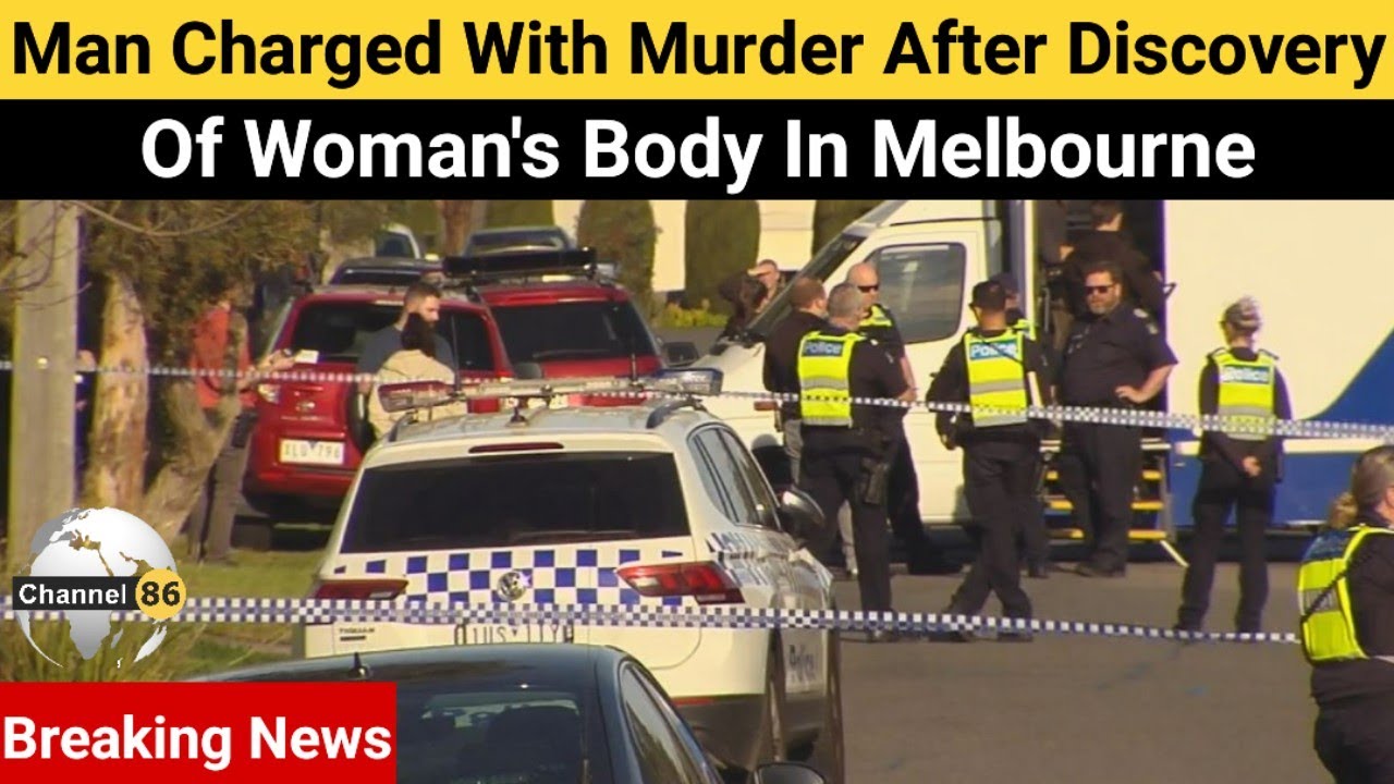 Man charged with murder after discovery of woman's body in Melbourne ...