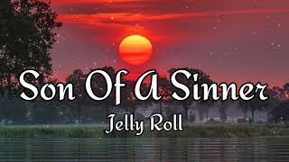 Jelly Roll - Son Of A Sinner (LYRICS)