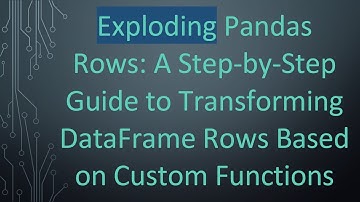 Exploding Pandas Rows: A Step-by-Step Guide to Transforming DataFrame Rows Based on Custom Functions