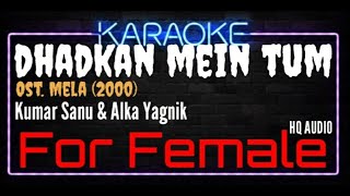 Karaoke Dhadkan Mein Tum For Female HQ Audio - Kumar Sanu & Alka Yagnik Ost. Mela (2000)
