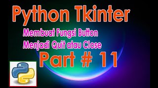 Cara Membuat Fungsi Button Menjadi Quit atau Close Python Tkinter Part#11