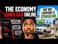 The Economy Looks Bad Online… But Not Everyone Is Struggling — Here’s Why