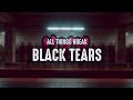 all things break - black tears (Lyrics)