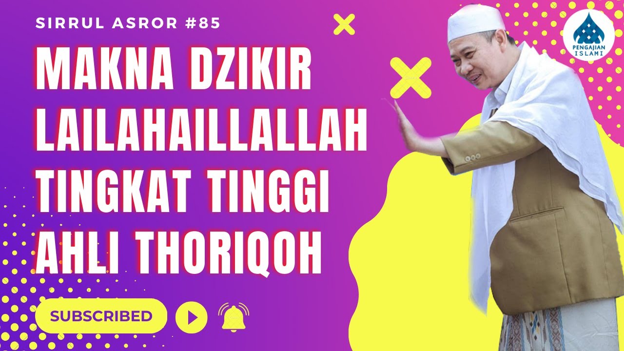 MAKNA DZIKIR TINGKAT TINGGI AHLI THORIQOH - ABUYA UCI #SIRRULASROR #085