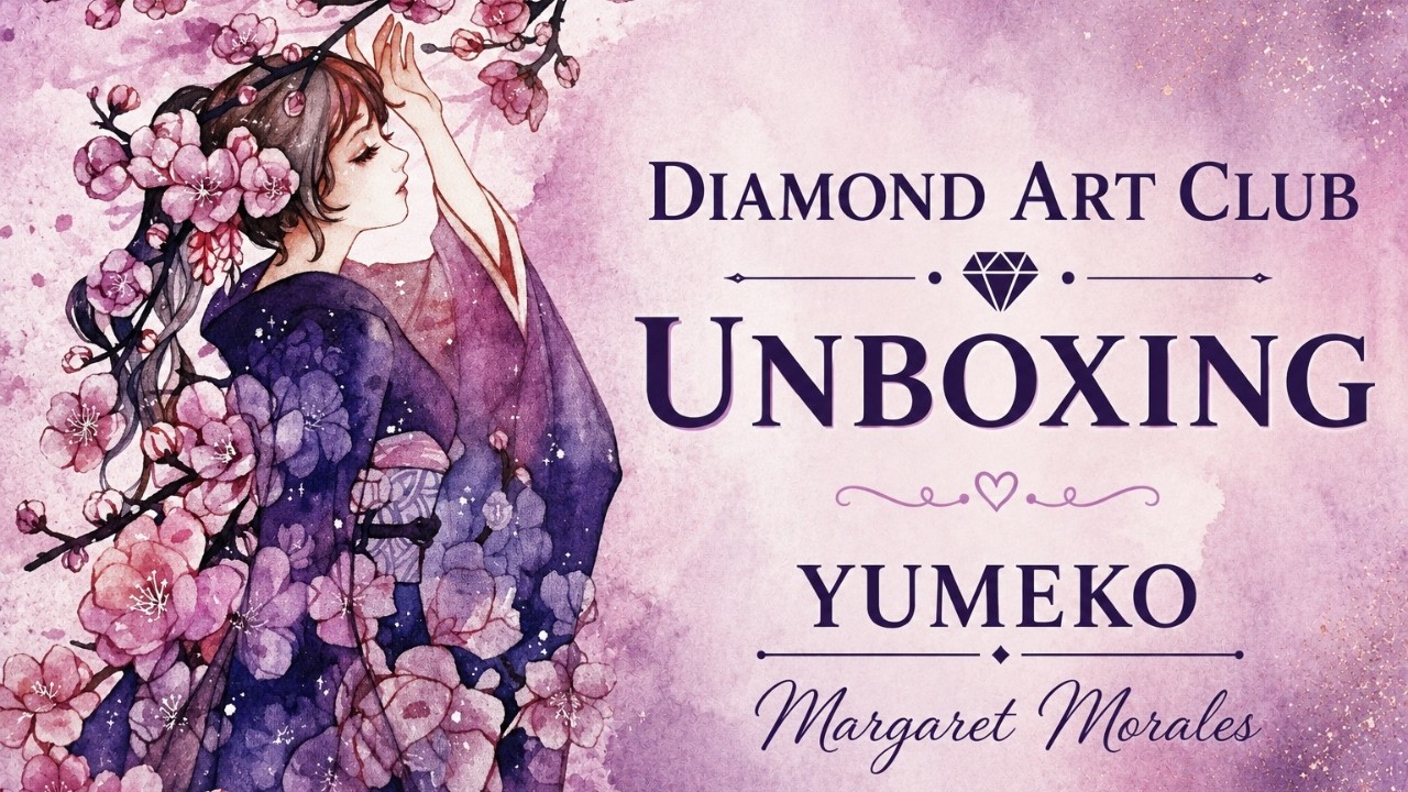 Diamond Art Club Unboxing | Yumeko by Margaret Morales | DAC