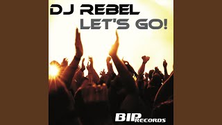 Video thumbnail of "DJ Rebel - Let's Go! (Radio Edit)"