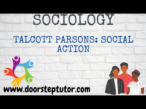 Talcott Parsons: Social Action - Elements & Types; Ego-alter; AGIL Model | Sociology