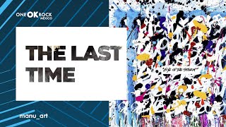 ONE OK ROCK - The Last Time | Lyrics Video | Sub español