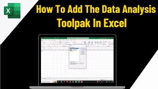 How To Add The Data Analysis Toolpak In Excel
