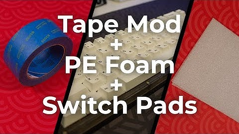 PE Faom + Tape + Switch Pads on one keyboard