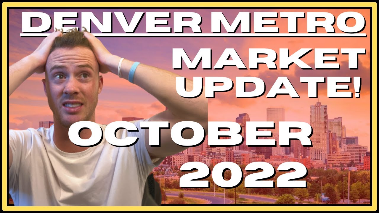 Denver Colorado Real Estate Market Update October 2022 YouTube