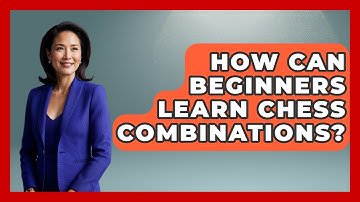 How Can Beginners Learn Chess Combinations? - The Chess Codex
