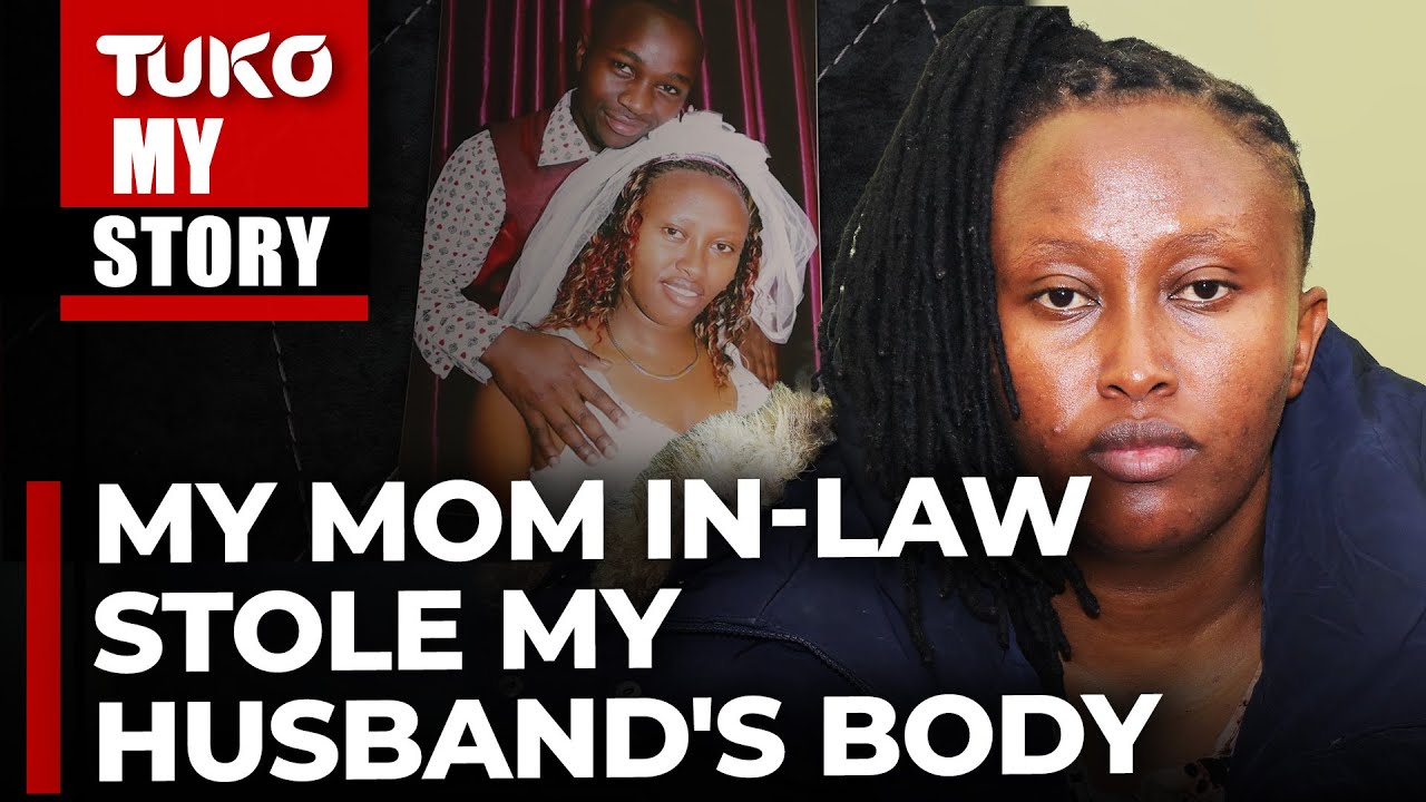 She took my husband's body and buried him without my knowledge | Tuko TV