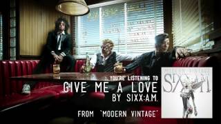 Sixx:A.M. - Give Me A Love (Audio Stream) chords