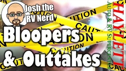 RV Video Bloopers and Outtakes 2019
