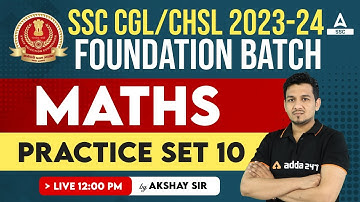 SSC CGL /CHSL 2023-24 | Maths Classes By Akshay Awasthi | Practice Set -10