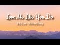Ellie Goulding - Love Me Like You Do (Lyrics Video)