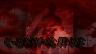 C - Bony - Is It Me
