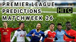 The premier league predictions matchweek 26