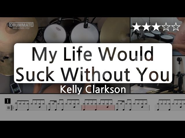 [Lv.12] My Life Would Suck Without You - Kelly Clarkson (★★★☆☆) Pop Drum Cover Score book