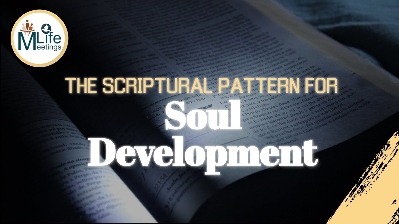 The Scriptural Pattern for Soul Development - YouTube