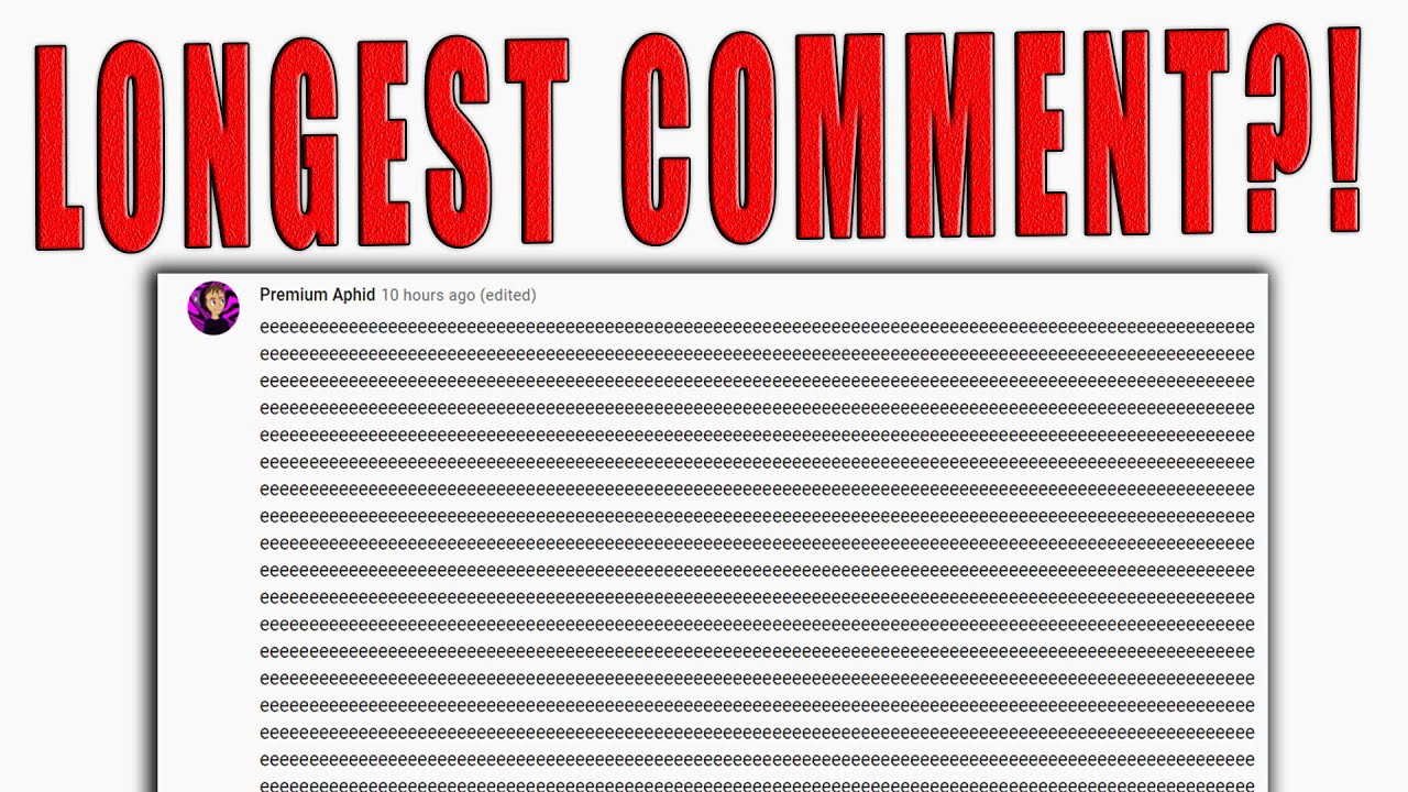 What Is The Longest Comment on YouTube?... (Solved)