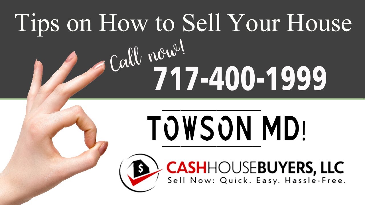 Tips Sell House Fast Towson | Call 7174001999 | We Buy Houses Towson