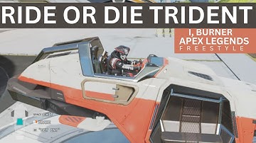RIDE OR DIE TRIDENT | APEX LEGEND FREESTYLE | I, BurneR