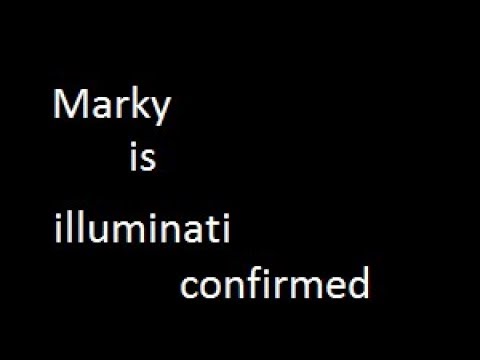 Marky Is Illuminati Confirmed.