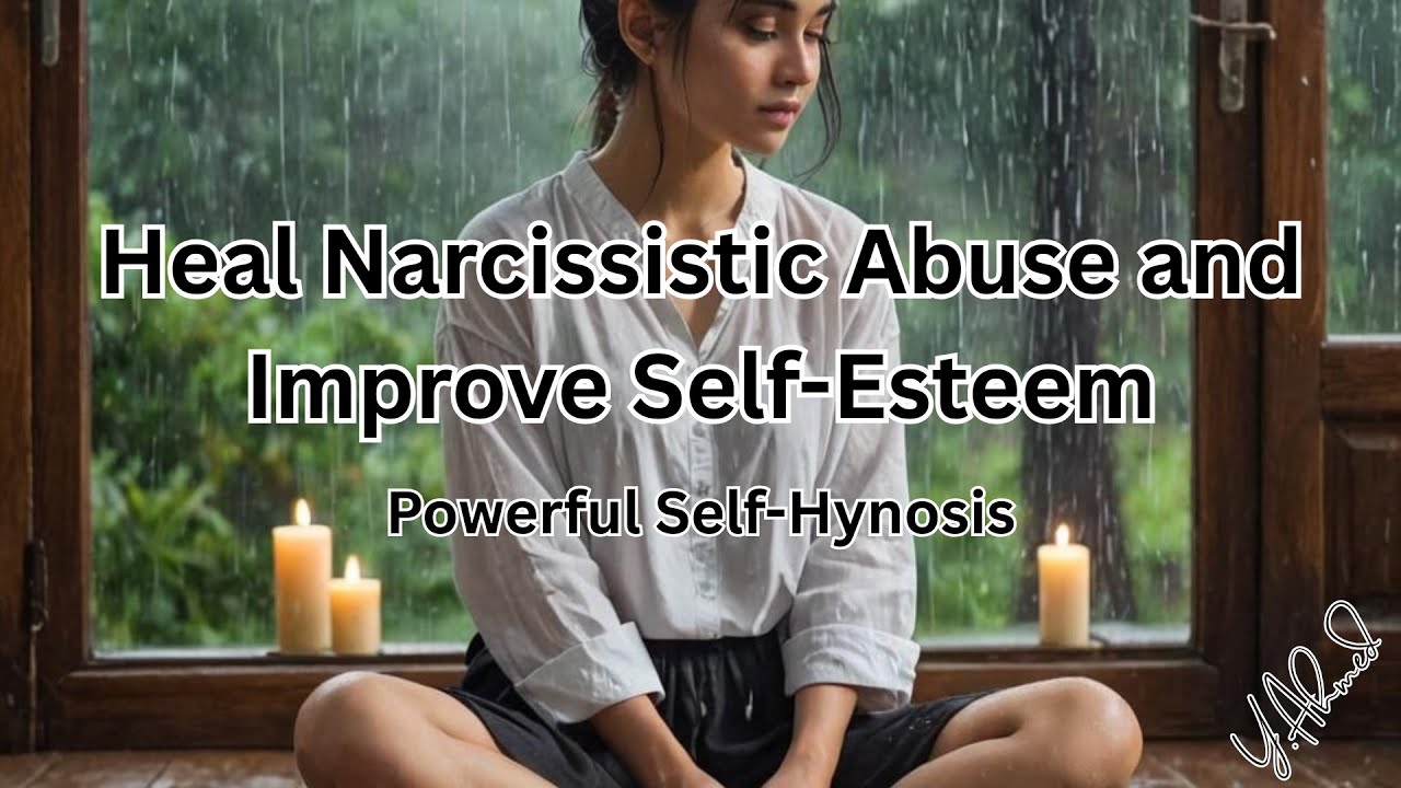 Heal Narcissistic Abuse and Improve Self Esteem (non subliminal) - YouTube