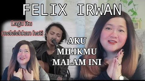 PONGKI BARATA - AKU MILIKMU MALAM INI FELIX IRWAN COVER | REACTION VIDEO