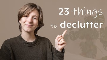 Minimalism | 23 Things to Declutter Before 2023