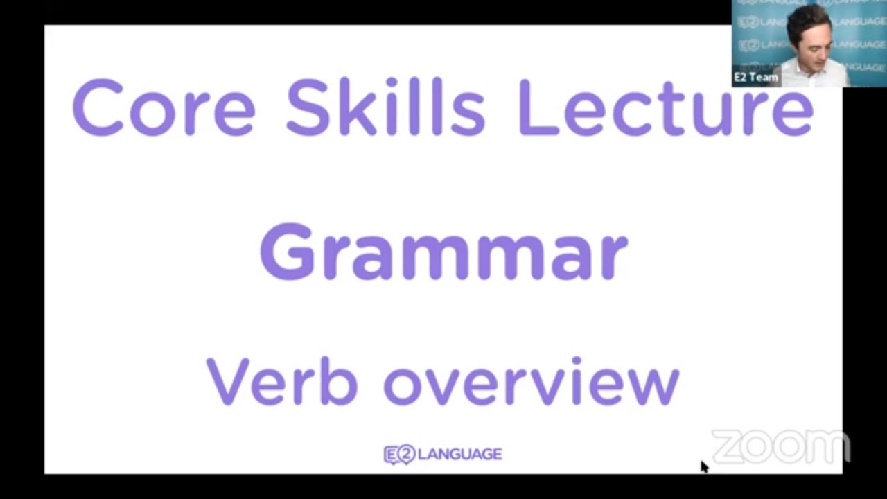 E2 Core Skills Lecture: Grammar: Verb Overview! - In this LIVE CLASS, Jay from https://www.e2language.com/ will give you a basic understanding and overview of verbs.