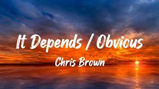 Chris Brown - It Depends/Obvious (Official Lyrics Video)