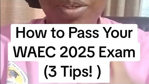 WASSCE 2025 - How to Pass Your WAEC 2025 Exam (3 Tips! )