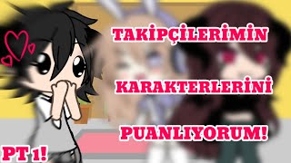  Taki̇pçi̇leri̇mi̇n Karakterlerini Puanliyorum Gacha Lıfe Türkçe Pt 1 Artik Karakter Almiyorum 