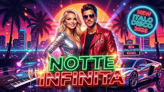 NOTTE INFINITA 🌴✨ | New Italo Disco 2026 | Neon Love, Retro Nights &amp; Endless Vibes