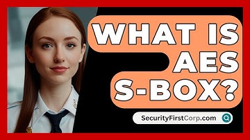What Is AES S-box? - SecurityFirstCorp.com
