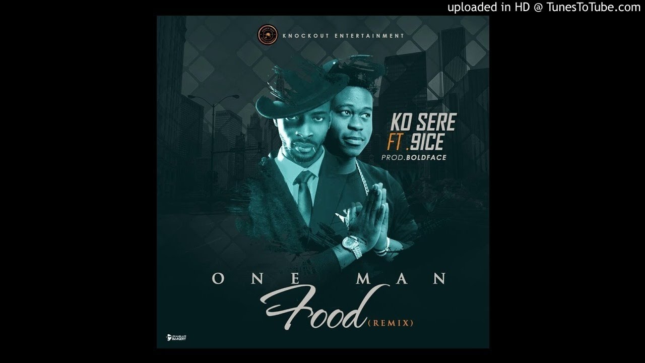Kosere ft 9ice One Man Food Remix YouTube