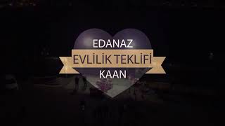 Eda & Kaan Evlilik Teklifievliliğe Atılan İlk Adım