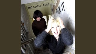Vignette de la vidéo "The Lovely Eggs - Fuck It"