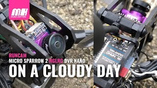 Runcam Micro Sparrow 2 on a Cloudy Day @MiniMicroFPV