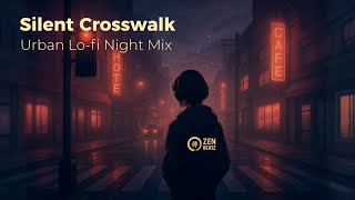 Silent Crosswalk π¦ Β· Urban Lo-fi Night Mix for Focus & Neon Nights